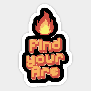 Find Your Fire Pixel Sticker